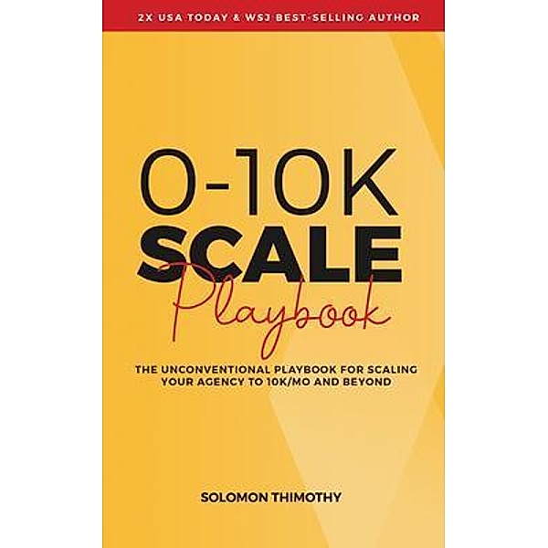 0-10K SCALE Playbook, Solomon Thimothy