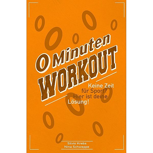 0 Minuten Workout, Nina Schweppe, Silvio Krebs