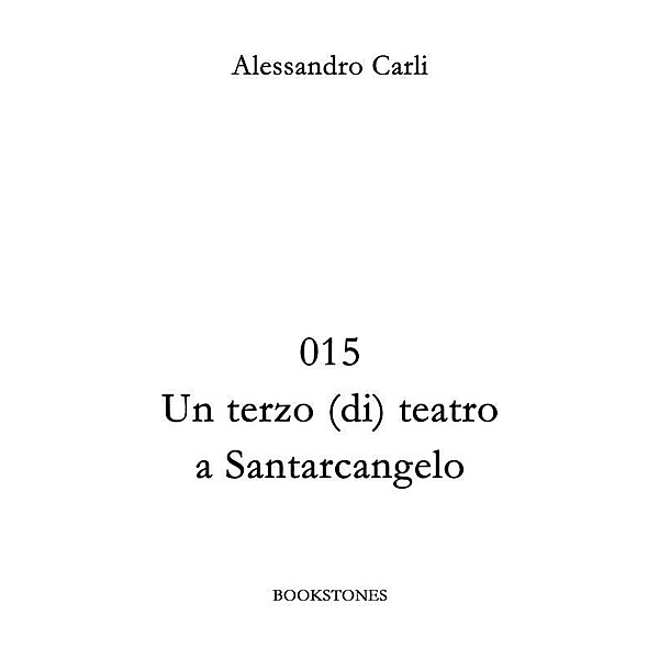 015 Un terzo (di) teatro a Santarcangelo, Alessandro Carli