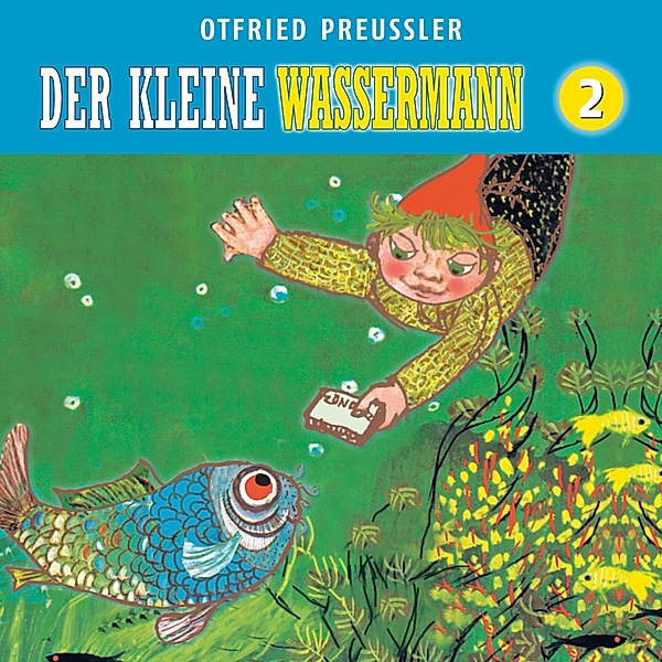 02: Der kleine Wassermann, Otfried Preußler, Jürgen Nola
