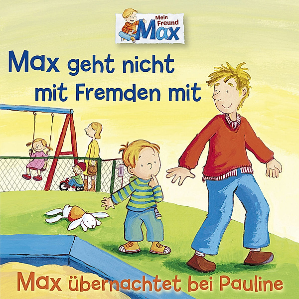 02: Max Geht Nicht M.Fremden/Übernachtet Pauline, Max