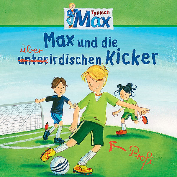 08: Max Und Die Überirdischen Kicker, Max