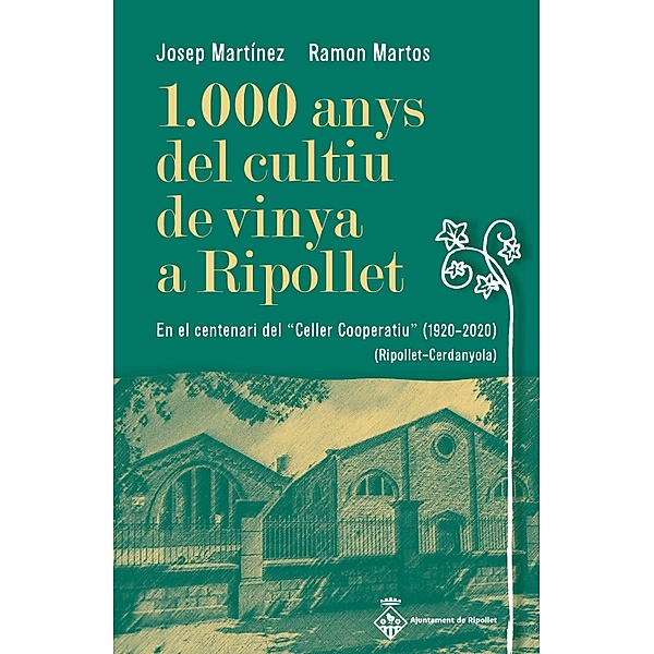 1.000 anys del cultiu de vinya a Ripollet / Monografies Bd.141, Josep Martínez, Ramon Martos