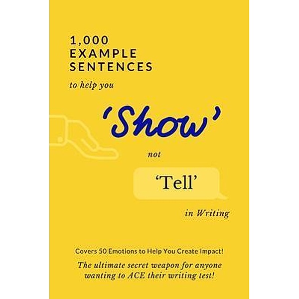1,000 Example Sentences to Help You 'Show' Not 'Tell' in Writing, Exam Success