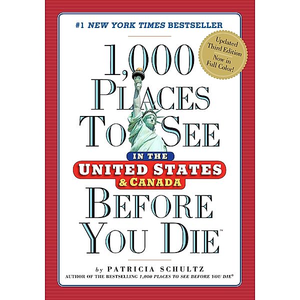 1,000 Places to See in the United States and Canada Before You Die, Patricia Schultz