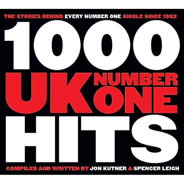 1,000 UK Number One Hits, Jon Kutner, Spencer Leigh