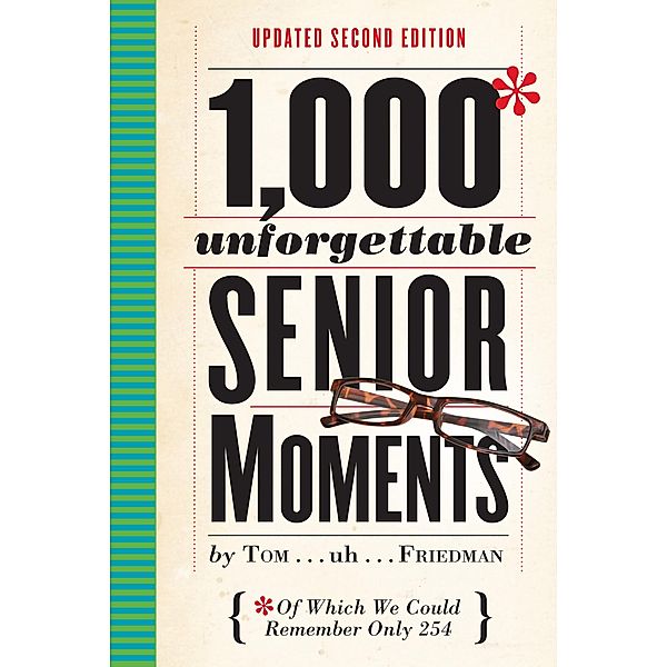 1,000 Unforgettable Senior Moments, Tom Friedman