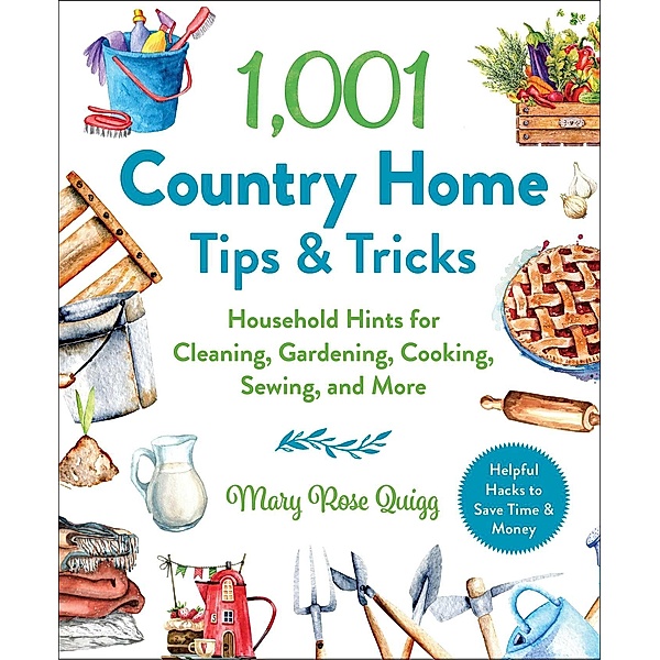 1,001 Country Home Tips & Tricks, Mary Rose Quigg