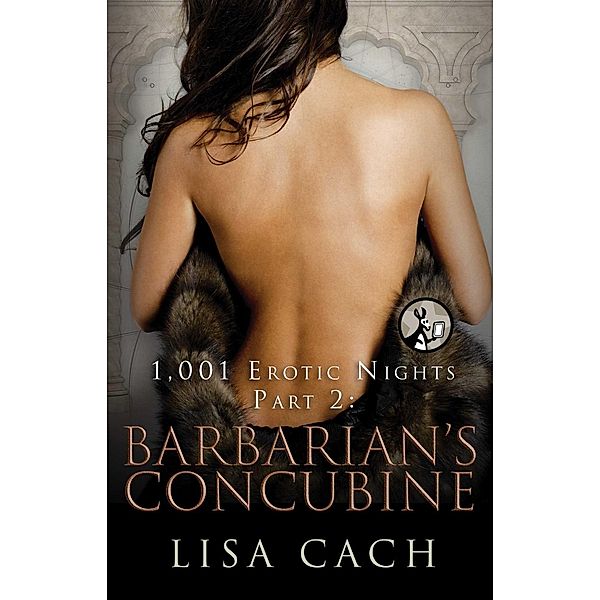 1,001 Erotic Nights, Part 2: Barbarian's Concubine, Lisa Cach