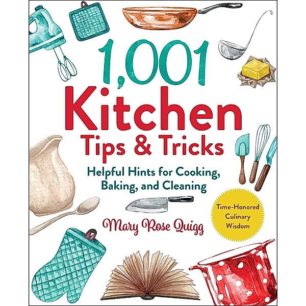 1,001 Kitchen Tips & Tricks, Mary Rose Quigg