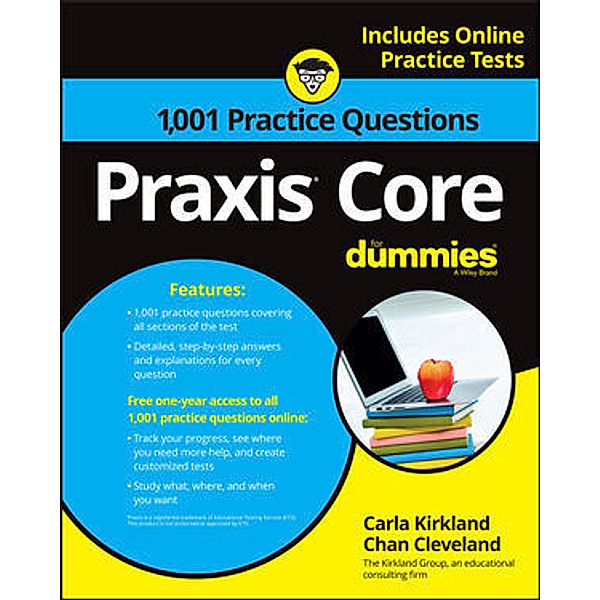 1,001 Praxis Core Practice Questions For Dummies With Online Practice, Carla C. Kirkland, Chan Cleveland