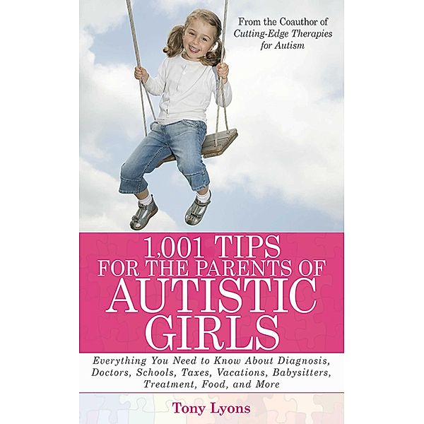 1,001 Tips for the Parents of Autistic Girls, Tony Lyons