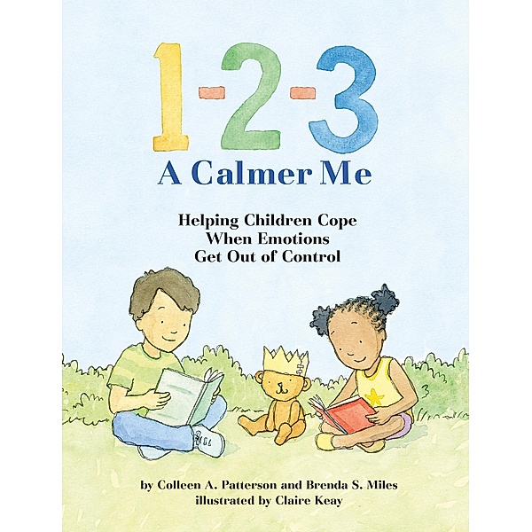 1-2-3 A Calmer Me, Colleen A. Patterson, Brenda S. Miles