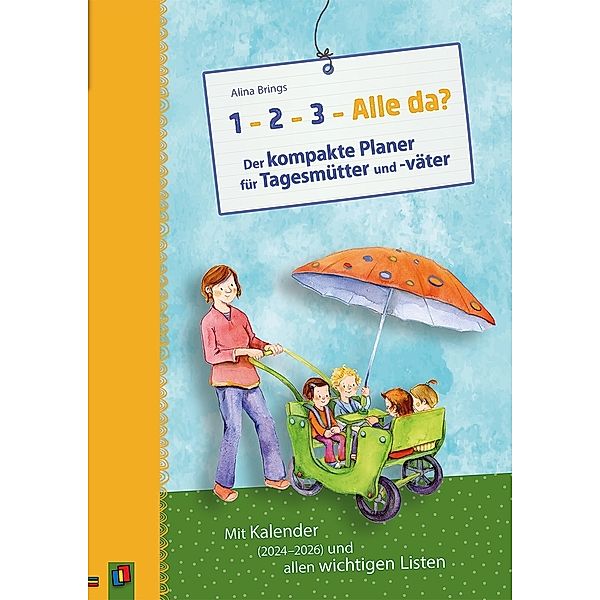 1-2-3-Alle da? Der kompakte Planer für Tagesmütter und -väter, Alina Brings