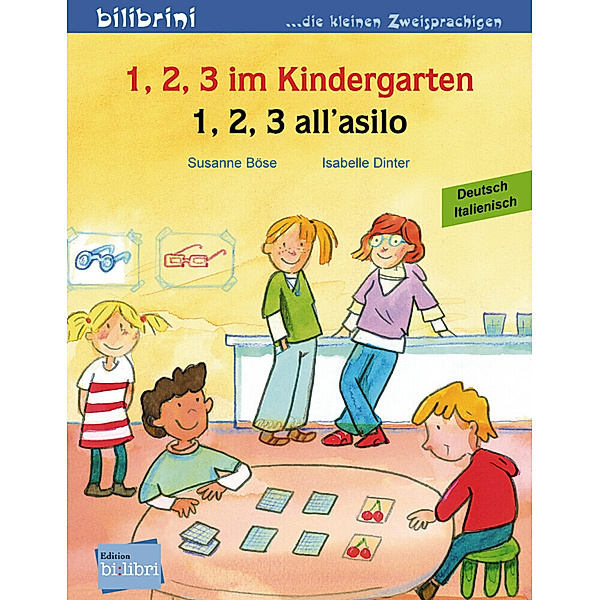 1, 2, 3 im Kindergarten, Deutsch-Italienisch, Susanne Böse, Isabelle Dinter