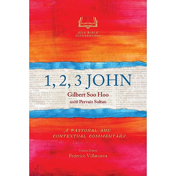 1, 2, 3 John / Asia Bible Commentary Series, Gilbert Soo Hoo, Pervaiz Sultan