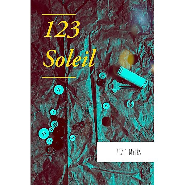 1 2 3, Soleil / Librinova, Myers Liz E. Myers