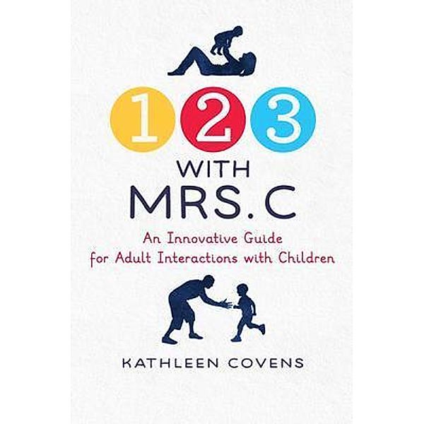 1, 2, 3 with Mrs. C, Kathleen Covens