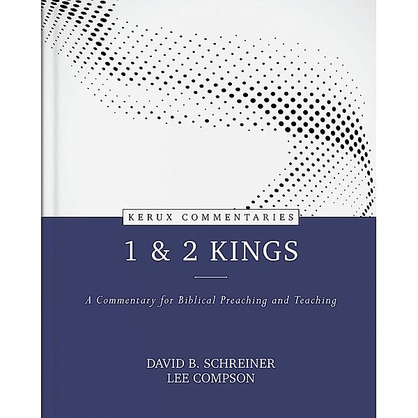 1 & 2 Kings, David B. Schreiner