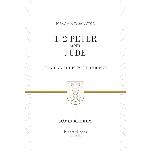 1-2 Peter and Jude (Redesign) / Preaching the Word, David R. Helm