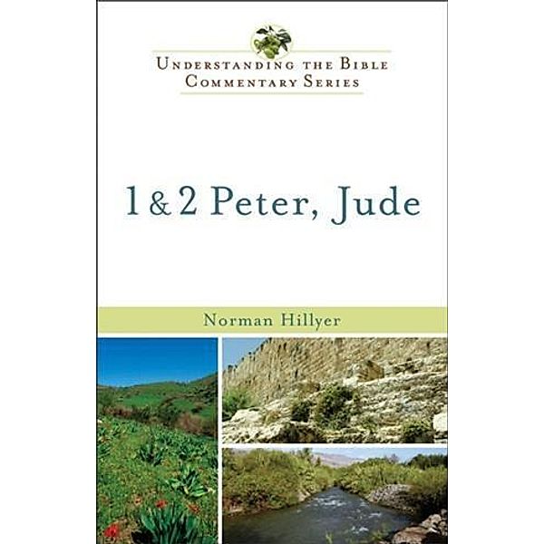1 & 2 Peter, Jude (Understanding the Bible Commentary Series), Norman Hillyer