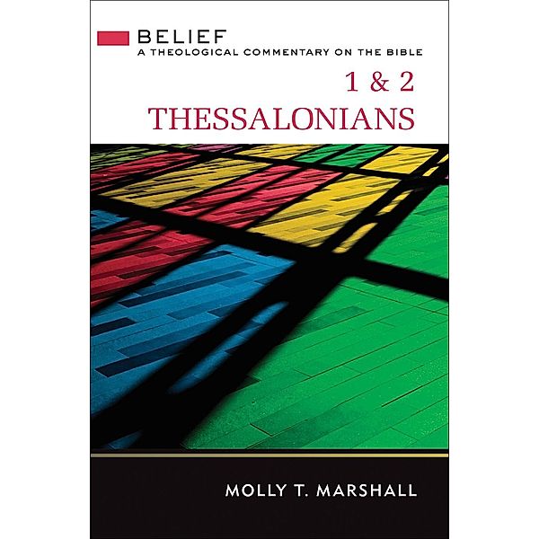 1 & 2 Thessalonians / Belief, Molly T. Marshall