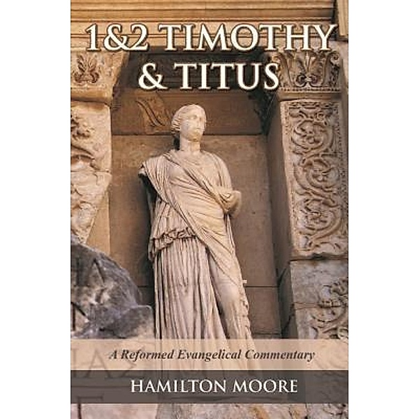 1&2 Timothy and Titus, Hamilton Moore