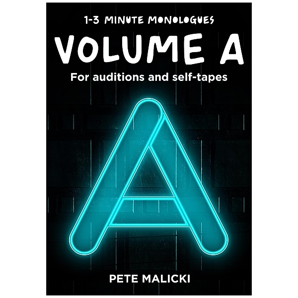 1-3 Minute Monologues Volume A, Pete Malicki