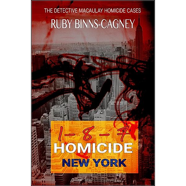 1-8-7 Homicide New York (A Detective Macaulay Homicide Case) / A Detective Macaulay Homicide Case, Ruby Binns-Cagney