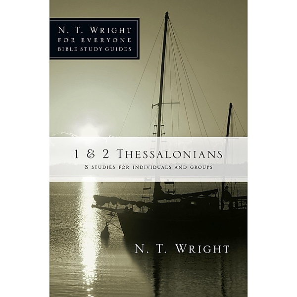 1 and 2 Thessalonians, N. T. Wright