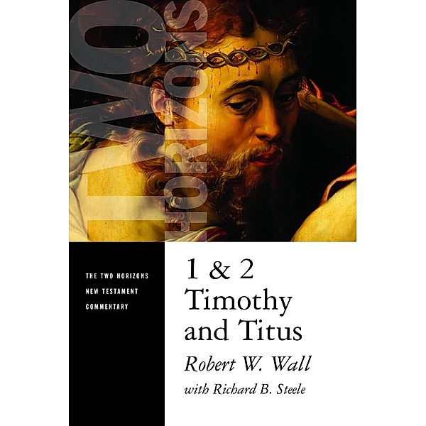 1 and 2 Timothy and Titus, Robert W. Wall