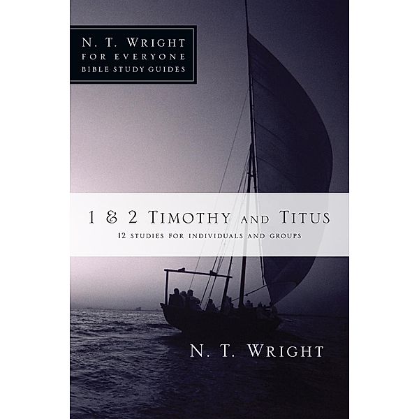 1 and 2 Timothy and Titus / IVP Connect, N. T. Wright