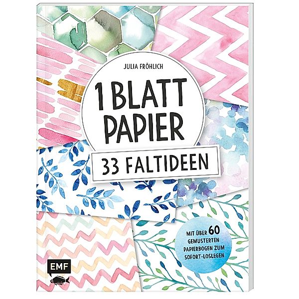 1 Blatt Papier - 33 Faltideen, Julia Fröhlich