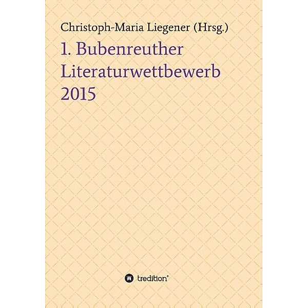 1. Bubenreuther Literaturwettbewerb 2015