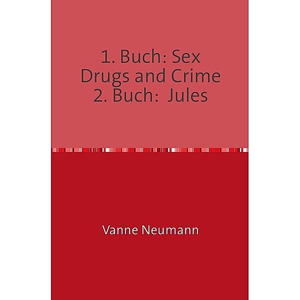 1. Buch: Sex Drugs and Crime 2. Buch: Jules, Ernst Hürter