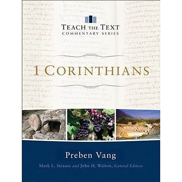 1 Corinthians (Teach the Text Commentary Series), Preben Vang