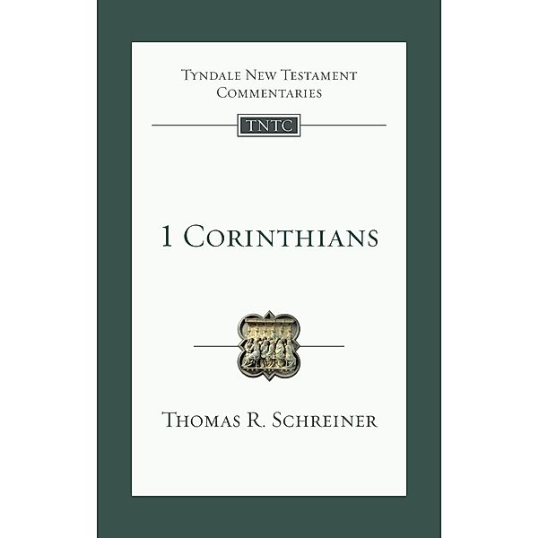 1 Corinthians / Tyndale New Testament Commentary, Thomas R. Schreiner