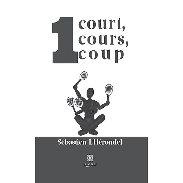 1 court, 1 cours, 1 coup, Sebastien L'herondel