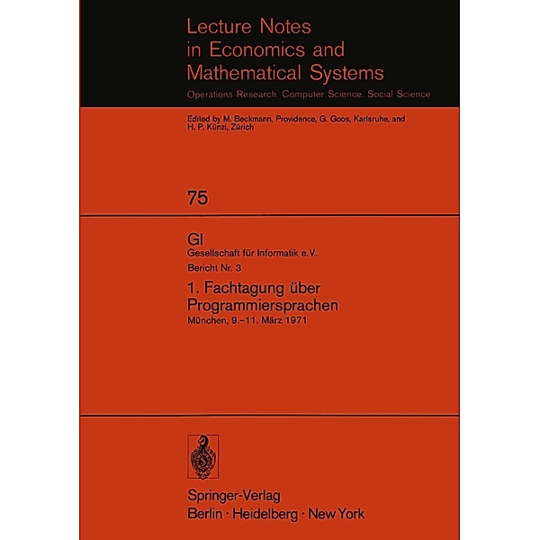 1. Fachtagung über Programmiersprachen / Lecture Notes in Economics and Mathematical Systems Bd.75