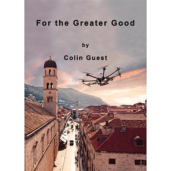 1: For the Greater Good (1, #1), Colin Guest