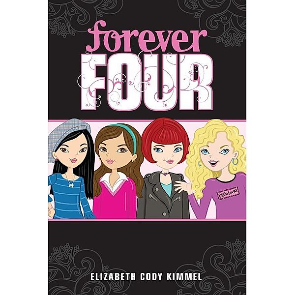 #1 Forever Four / Forever Four Bd.1, Elizabeth Cody Kimmel