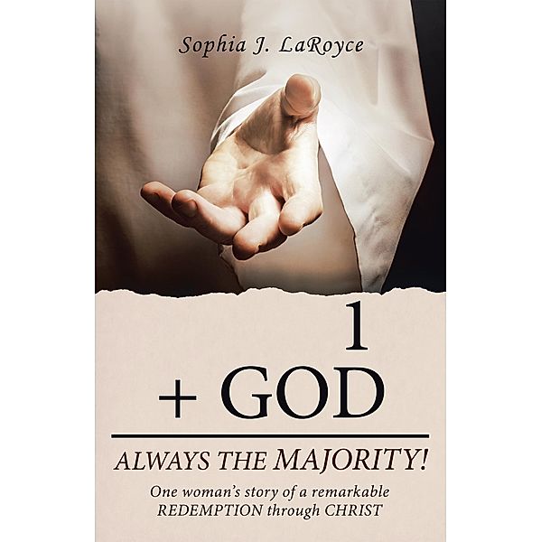 1  + God Always the Majority!, Sophia J. Laroyce