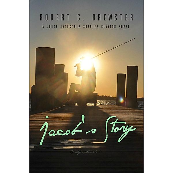 1: Jacob's Story aka Clarity Continued (1, #3), Robert Brewster