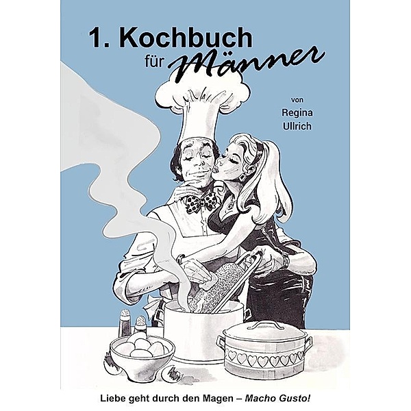 1. Kochbuch für Männer, Regina Ullrich