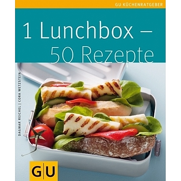 1 Lunchbox - 50 Rezepte / GU Küchenratgeber, Cora Wetzstein, Dagmar Reichel
