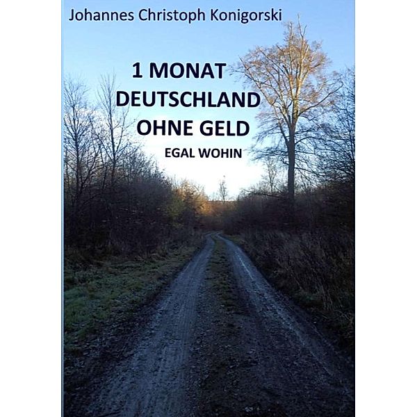 1 Monat Deutschland ohne Geld, Johannes Christoph Konigorski
