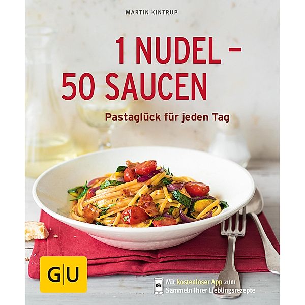 1 Nudel - 50 Saucen / GU KüchenRatgeber, Martin Kintrup
