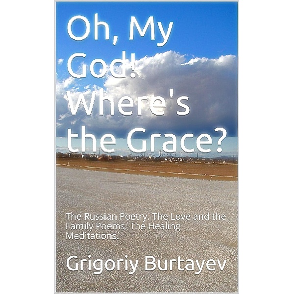 1: Oh, My God! Where's the Grace? (1, #9), Grigoriy Burtayev