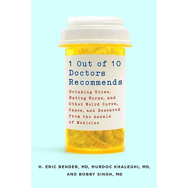 1 Out of 10 Doctors Recommends, H. Eric Bender, Murdoc Khaleghi, Bobby Singh