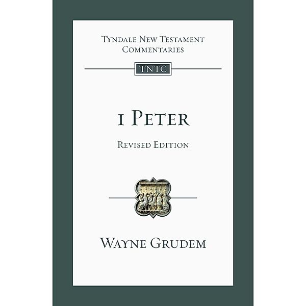 1 Peter (revised edition) / Tyndale New Testament Commentaries, Wayne Grudem